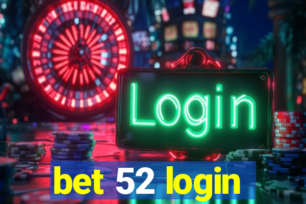 bet 52 login